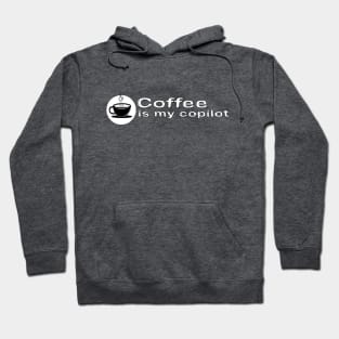 Coffee is my copilot Hoodie